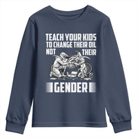 Teach Your Kids To Change Their Oil Not Their Gender Youth Sweatshirt Political Satire - Wonder Print Shop
