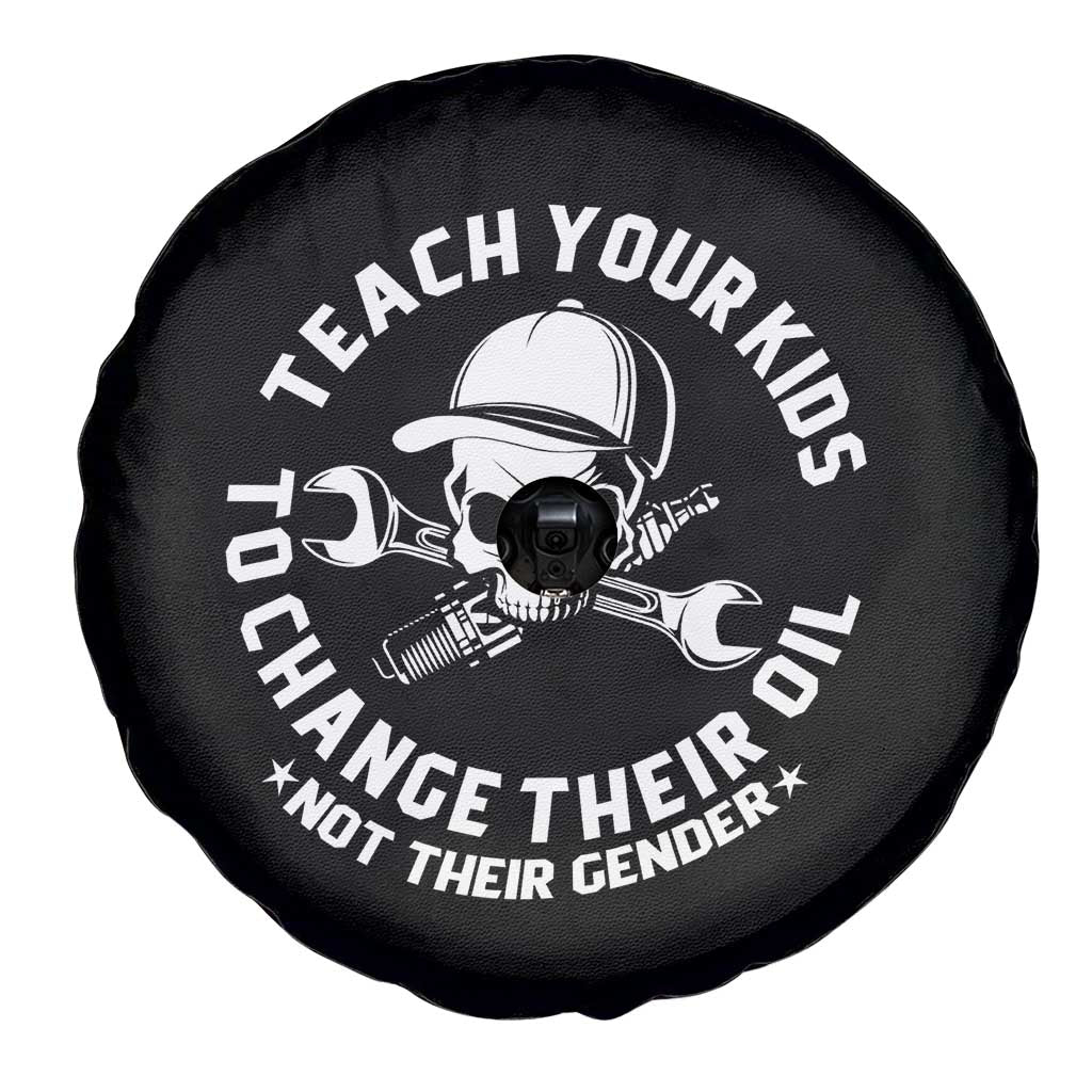 Teach Your Kids To Change Their Oil Not Their Gender Spare Tire Cover Funny Mechanic Dad Political Satire Humor