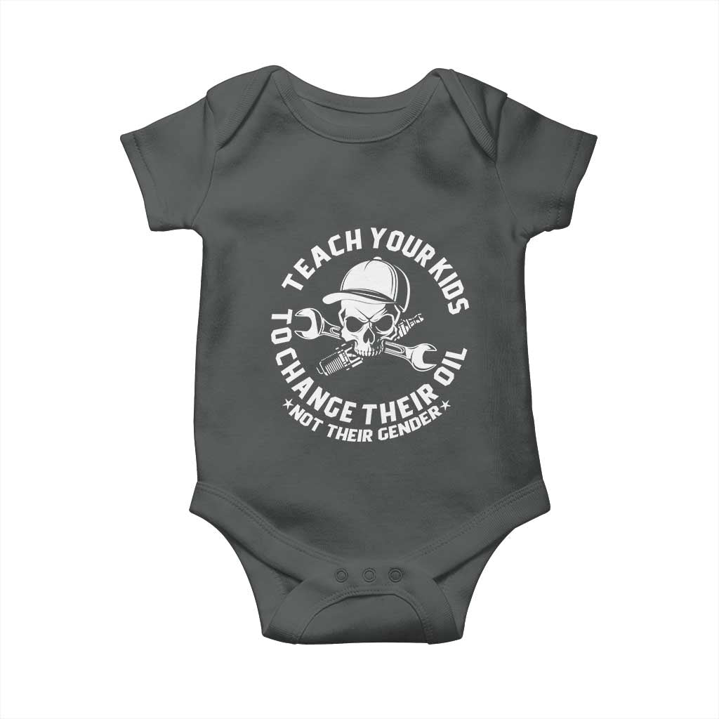 Teach Your Kids To Change Their Oil Not Their Gender Baby Onesie Funny Mechanic Dad Political Satire Humor - Wonder Print Shop