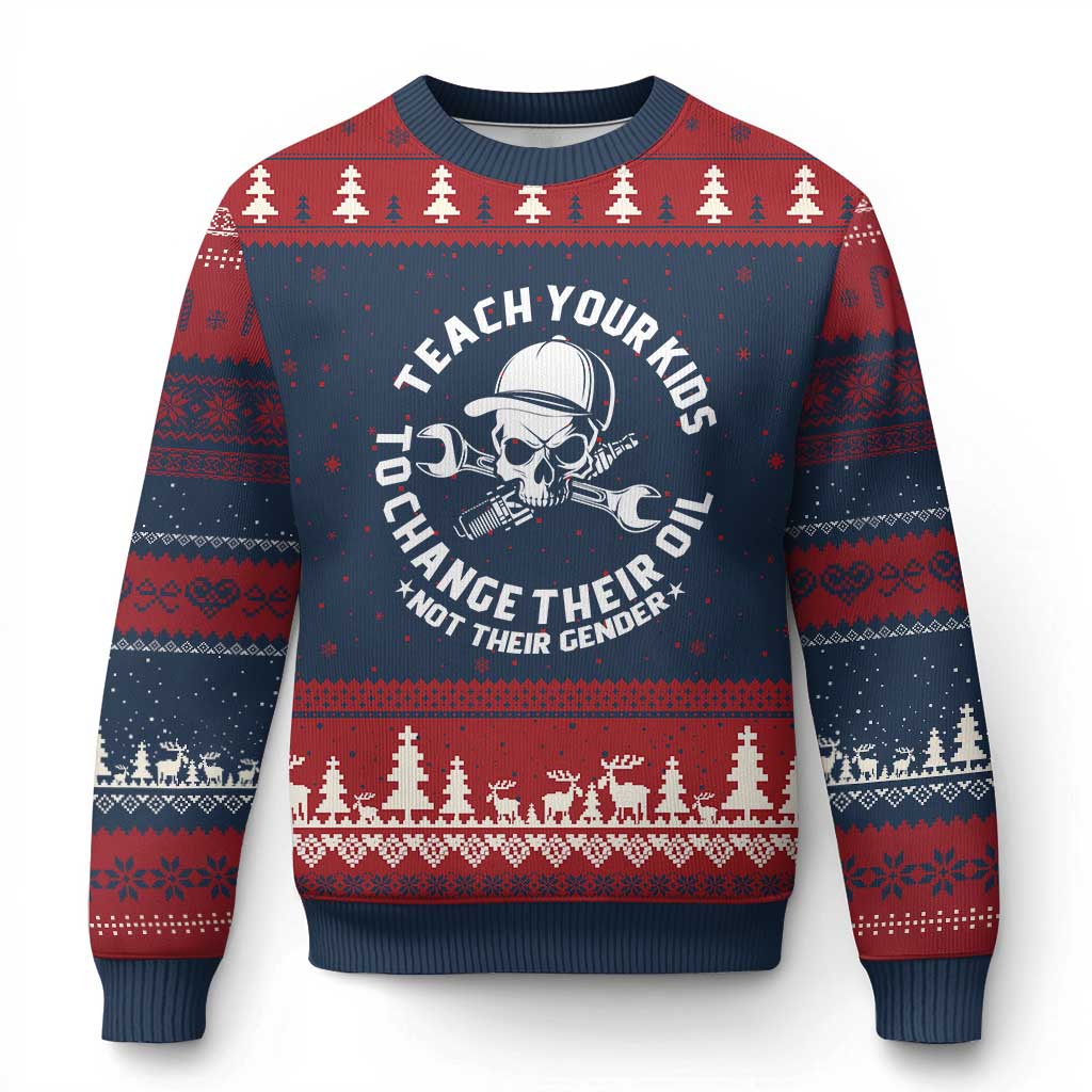 Teach Your Kids To Change Their Oil Not Their Gender Ugly Christmas Sweater Funny Mechanic Dad Political Satire Humor - Wonder Print Shop