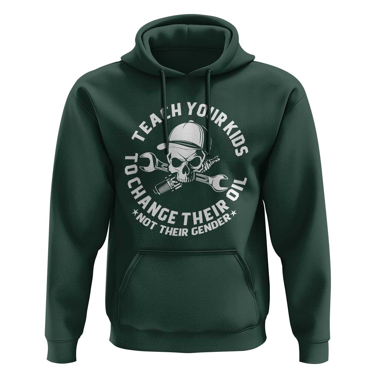 Teach Your Kids To Change Their Oil Not Their Gender Hoodie Funny Mechanic Dad Political Satire Humor - Wonder Print Shop