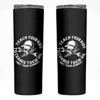Teach Your Kids To Change Their Oil Not Their Gender Skinny Tumbler Funny Mechanic Dad Political Satire Humor