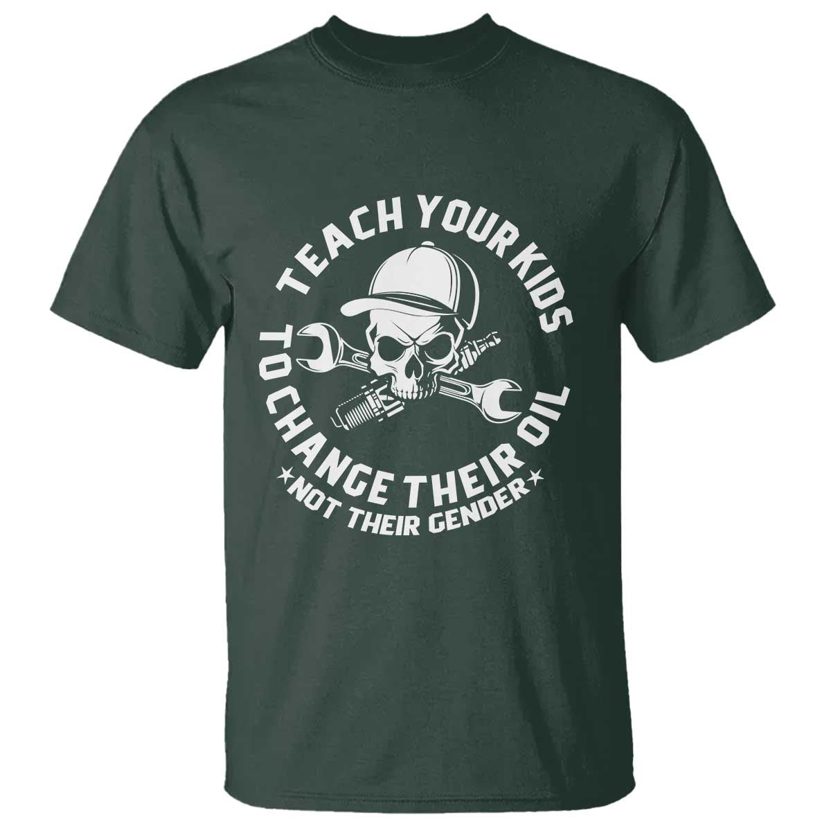 Teach Your Kids To Change Their Oil Not Their Gender T Shirt Funny Mechanic Dad Political Satire Humor - Wonder Print Shop