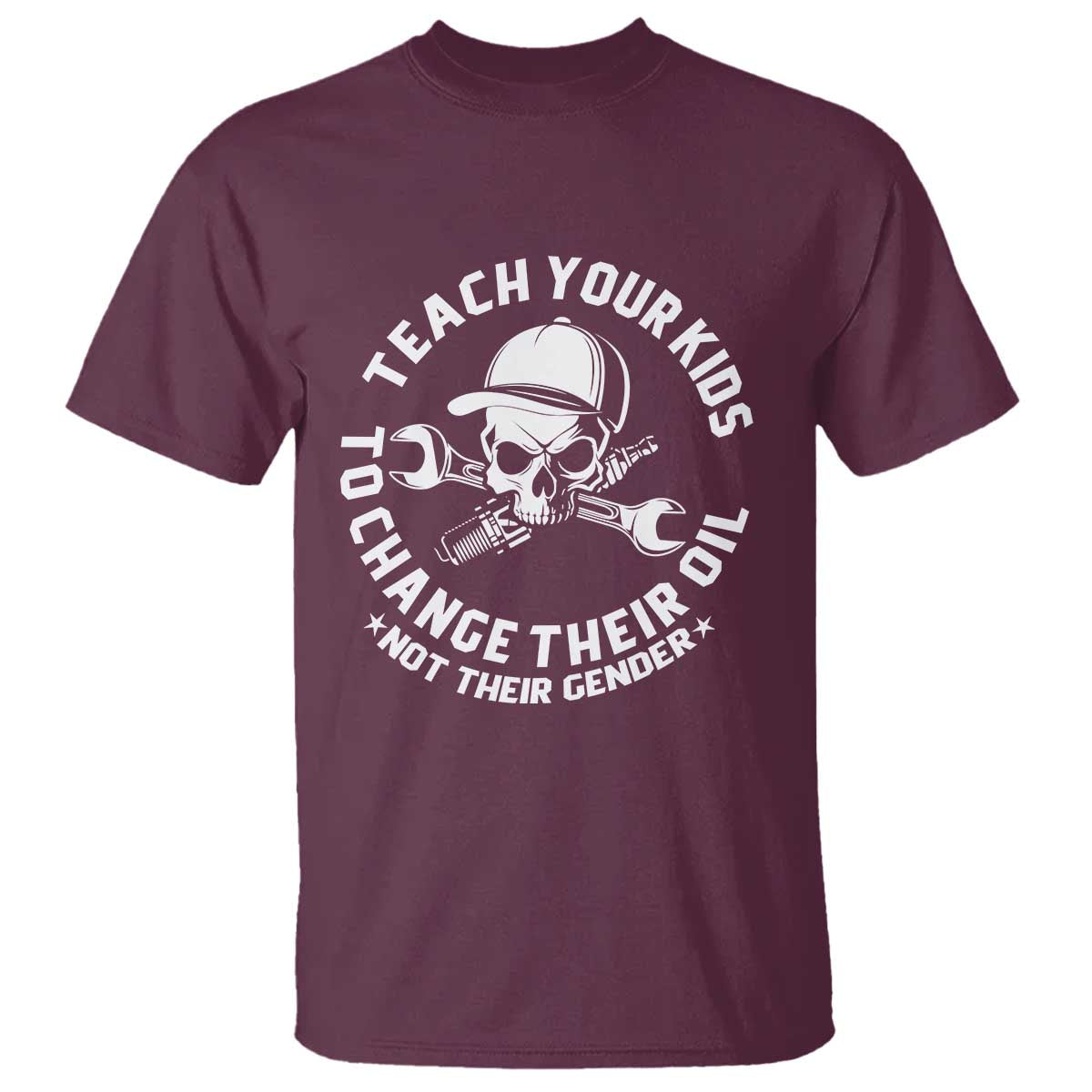 Teach Your Kids To Change Their Oil Not Their Gender T Shirt Funny Mechanic Dad Political Satire Humor - Wonder Print Shop