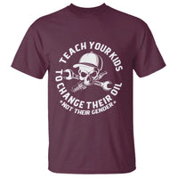 Teach Your Kids To Change Their Oil Not Their Gender T Shirt Funny Mechanic Dad Political Satire Humor - Wonder Print Shop