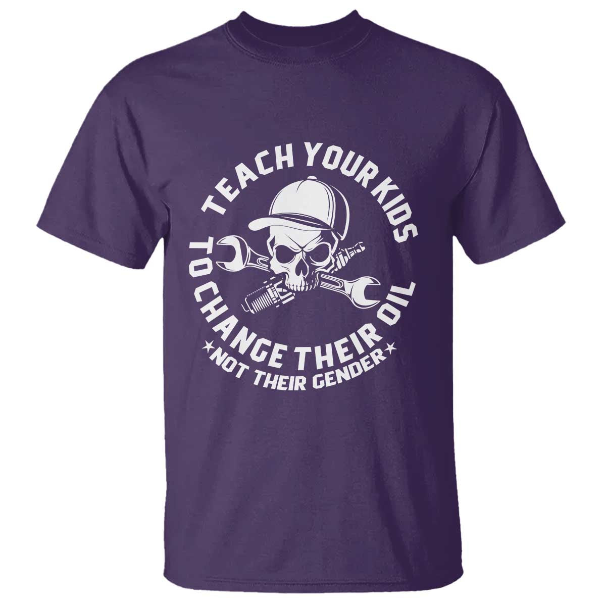 Teach Your Kids To Change Their Oil Not Their Gender T Shirt Funny Mechanic Dad Political Satire Humor - Wonder Print Shop