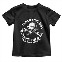 Teach Your Kids To Change Their Oil Not Their Gender Toddler T Shirt Funny Mechanic Dad Political Satire Humor - Wonder Print Shop
