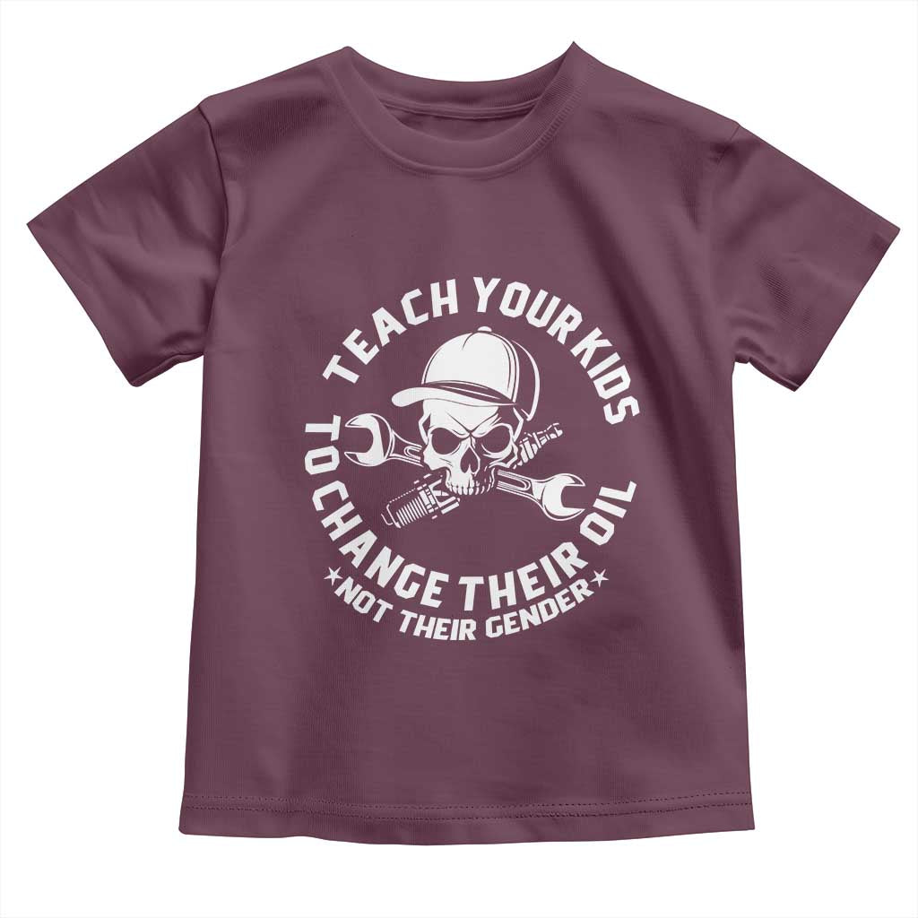 Teach Your Kids To Change Their Oil Not Their Gender Toddler T Shirt Funny Mechanic Dad Political Satire Humor - Wonder Print Shop
