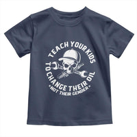 Teach Your Kids To Change Their Oil Not Their Gender Toddler T Shirt Funny Mechanic Dad Political Satire Humor - Wonder Print Shop