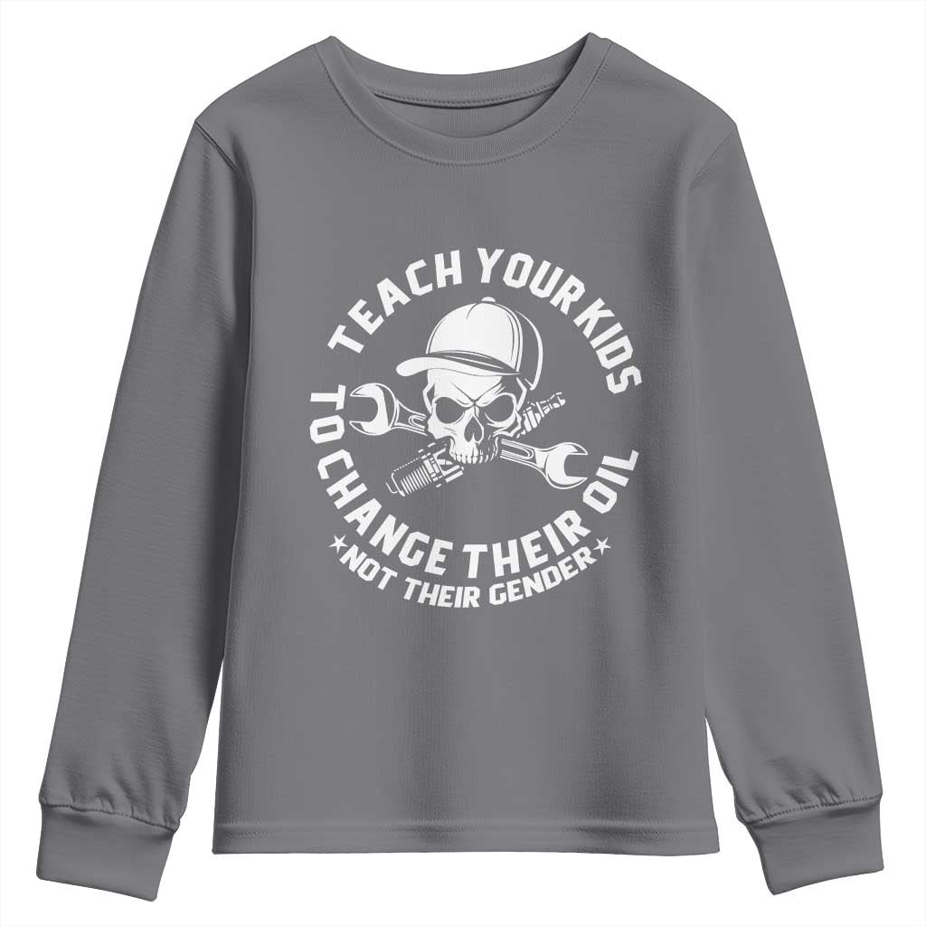 Teach Your Kids To Change Their Oil Not Their Gender Youth Sweatshirt Funny Mechanic Dad Political Satire Humor - Wonder Print Shop
