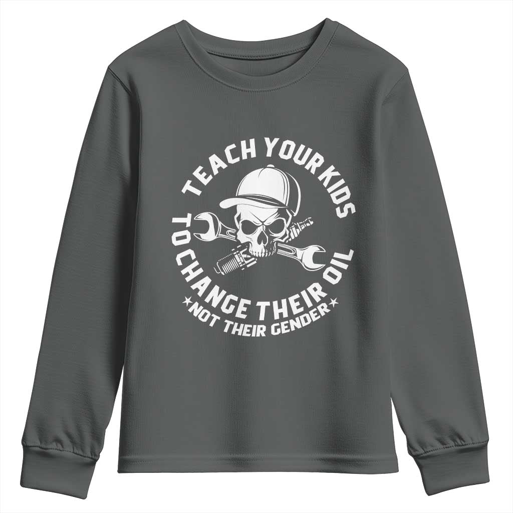 Teach Your Kids To Change Their Oil Not Their Gender Youth Sweatshirt Funny Mechanic Dad Political Satire Humor - Wonder Print Shop