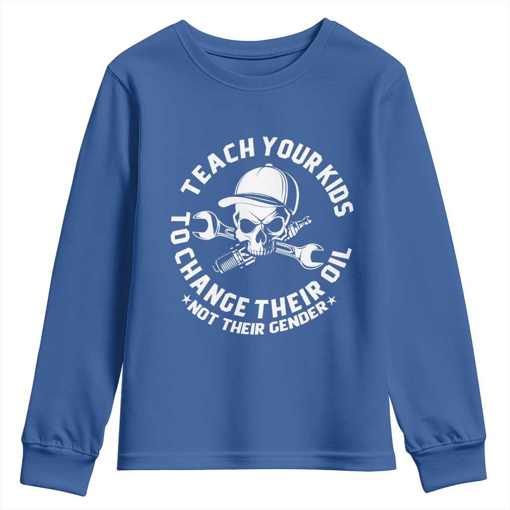 Teach Your Kids To Change Their Oil Not Their Gender Youth Sweatshirt Funny Mechanic Dad Political Satire Humor - Wonder Print Shop
