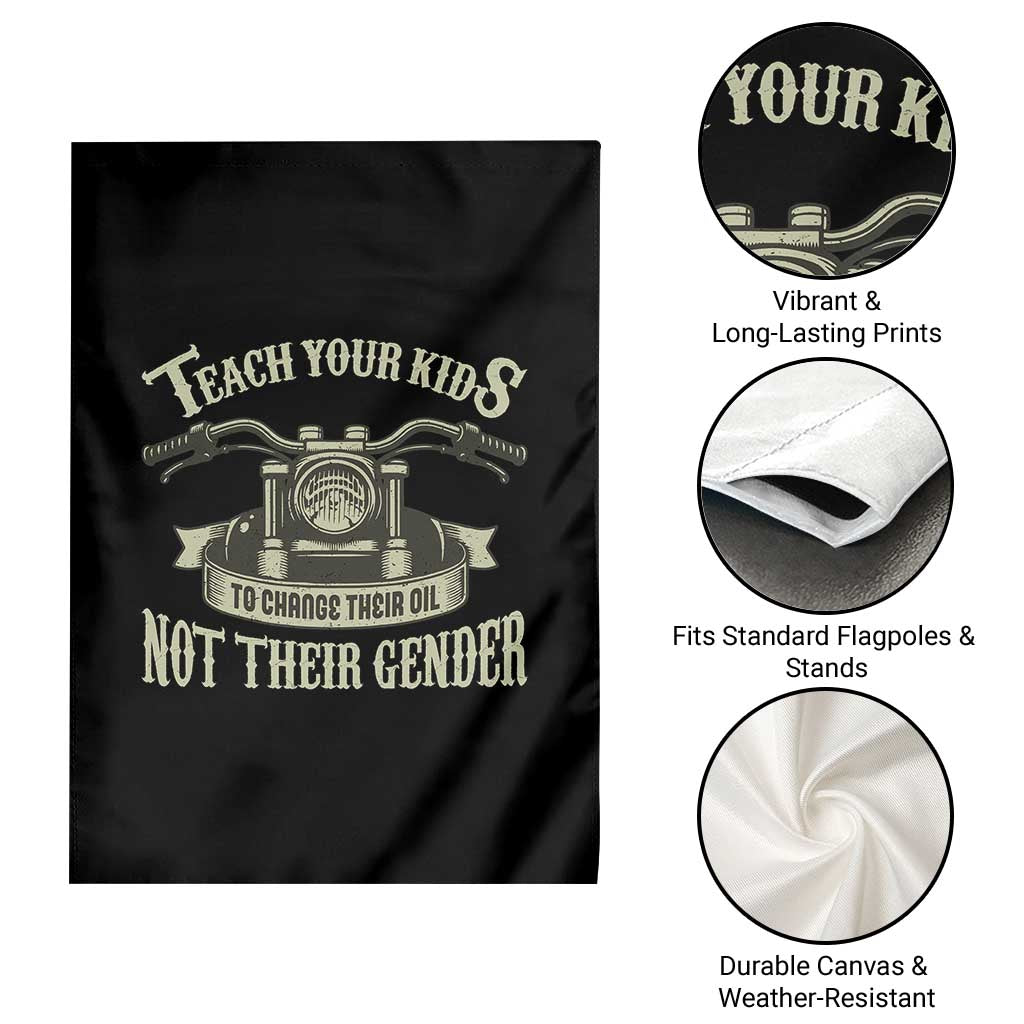 Teach Your Kids to Change Their Oil Not Their Gender Garden Flag Funny Mechanic Dad Political Satire