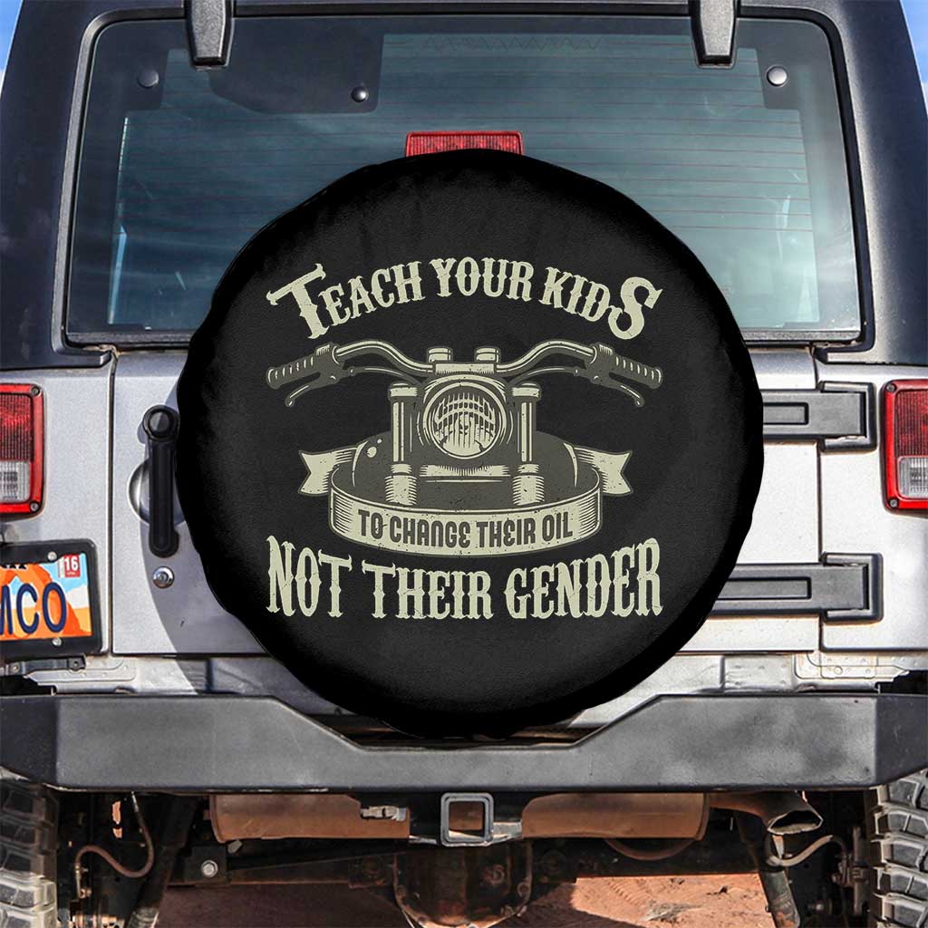 Teach Your Kids to Change Their Oil Not Their Gender Spare Tire Cover Funny Mechanic Dad Political Satire