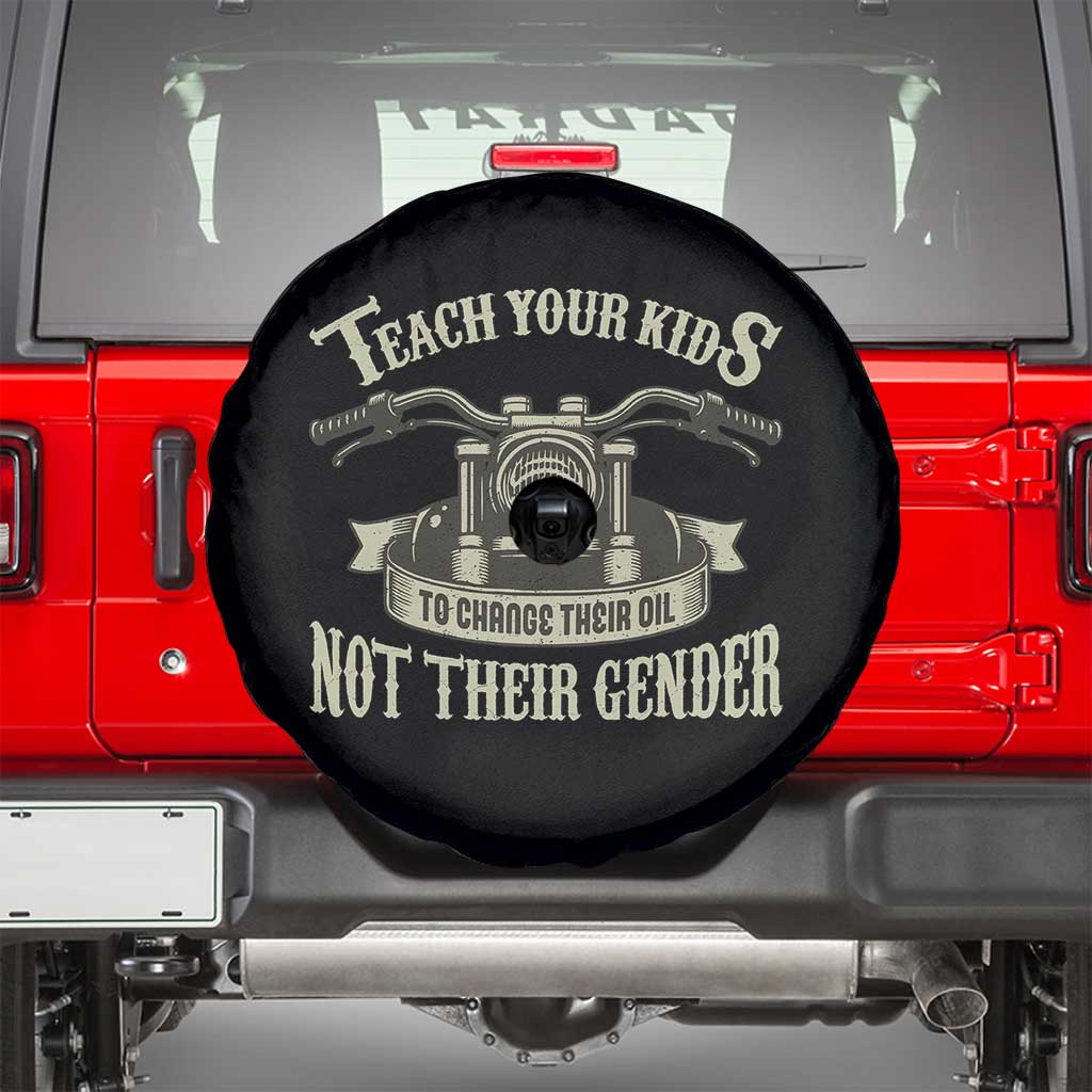 Teach Your Kids to Change Their Oil Not Their Gender Spare Tire Cover Funny Mechanic Dad Political Satire