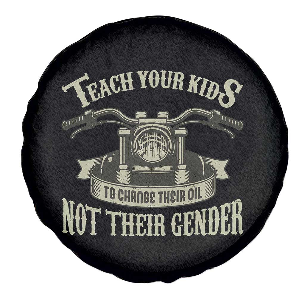 Teach Your Kids to Change Their Oil Not Their Gender Spare Tire Cover Funny Mechanic Dad Political Satire