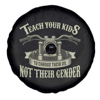 Teach Your Kids to Change Their Oil Not Their Gender Spare Tire Cover Funny Mechanic Dad Political Satire