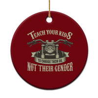 Teach Your Kids to Change Their Oil Not Their Gender Ceramic Ornament Funny Mechanic Dad Political Satire