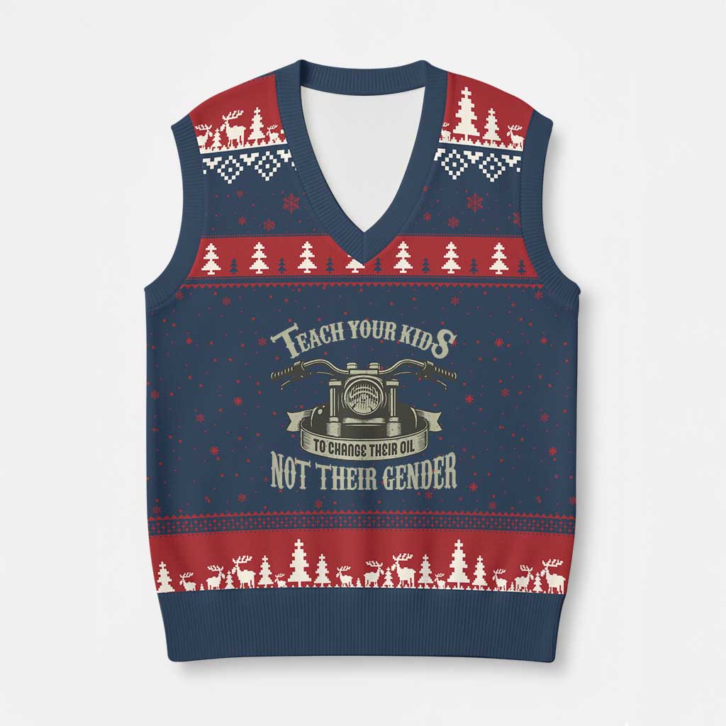 Teach Your Kids to Change Their Oil Not Their Gender V-Neck Knit Sweater Vest Funny Mechanic Dad Political Satire