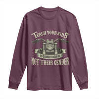 Teach Your Kids to Change Their Oil Not Their Gender Long Sleeve Shirt Funny Mechanic Dad Political Satire