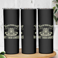 Teach Your Kids to Change Their Oil Not Their Gender Skinny Tumbler Funny Mechanic Dad Political Satire
