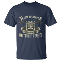 Teach Your Kids to Change Their Oil Not Their Gender T Shirt Funny Mechanic Dad Political Satire