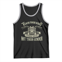 Teach Your Kids to Change Their Oil Not Their Gender Tank Top Funny Mechanic Dad Political Satire