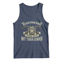 Teach Your Kids to Change Their Oil Not Their Gender Tank Top Funny Mechanic Dad Political Satire