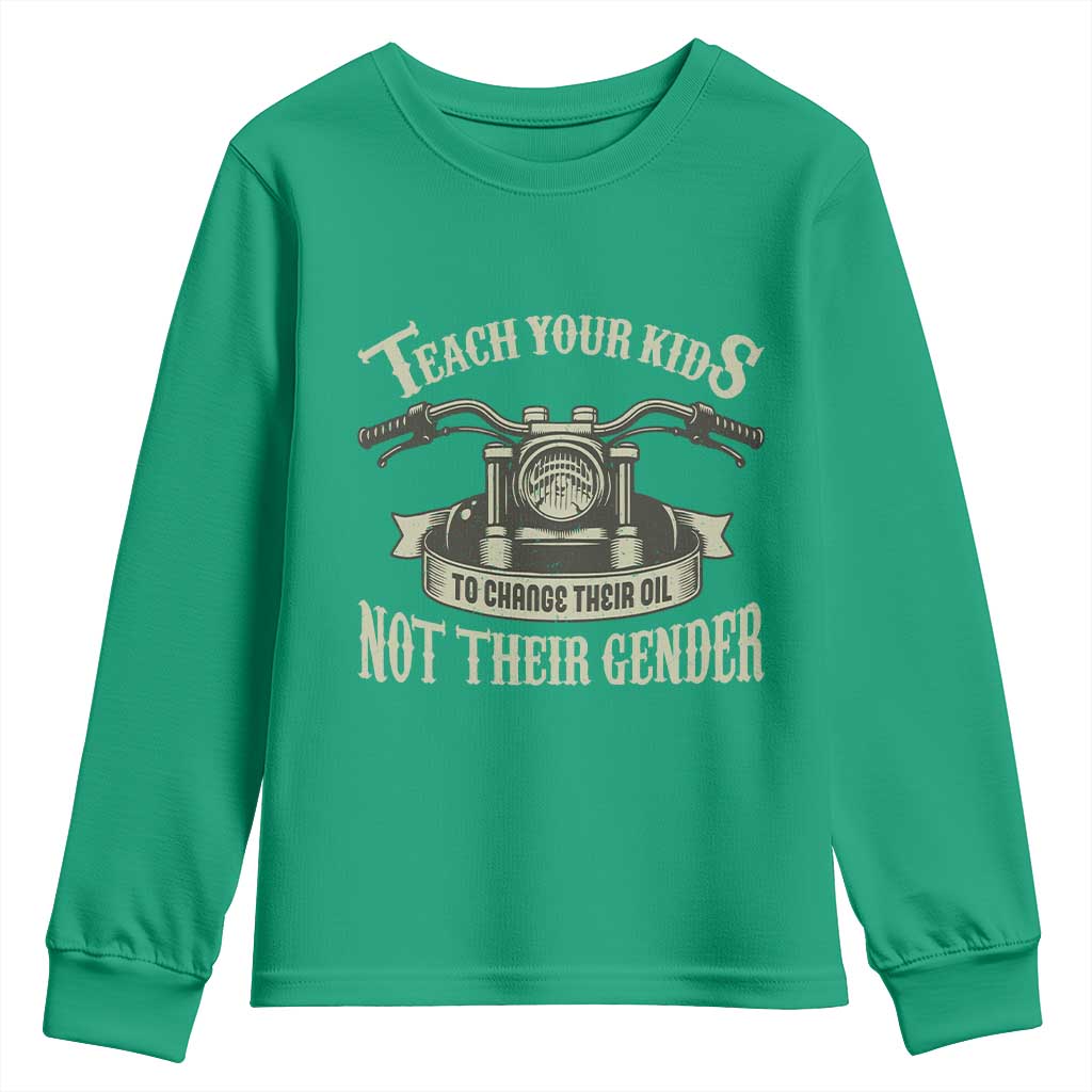 Teach Your Kids to Change Their Oil Not Their Gender Youth Sweatshirt Funny Mechanic Dad Political Satire
