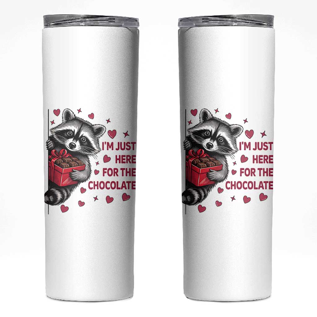 Valentine Racoon Trash Panda Skinny Tumbler I'm Just Here For The Chocolate