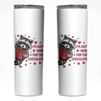 Valentine Racoon Trash Panda Skinny Tumbler I'm Just Here For The Chocolate