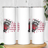 Valentine Racoon Trash Panda Skinny Tumbler I'm Just Here For The Chocolate