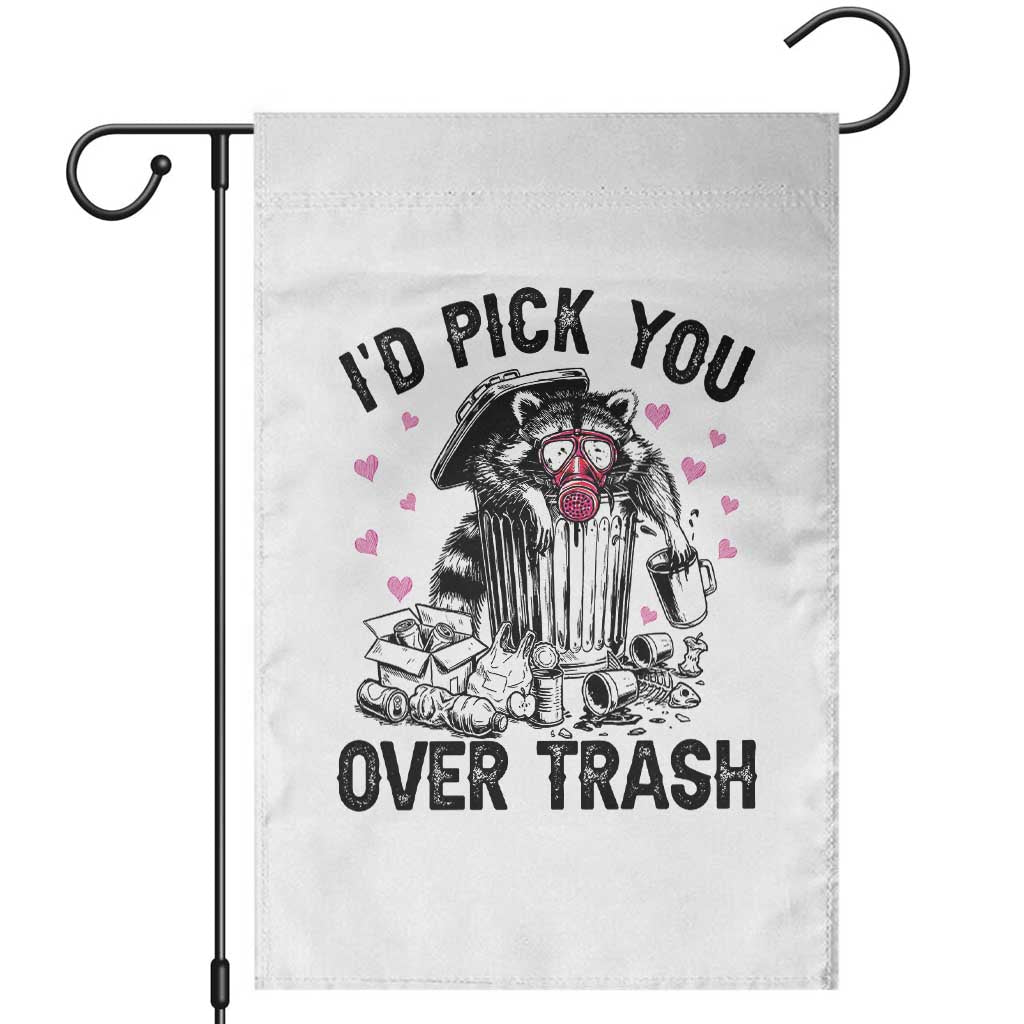 Valentine Racoon Trash Panda Garden Flag I Would Pick You Over Trash