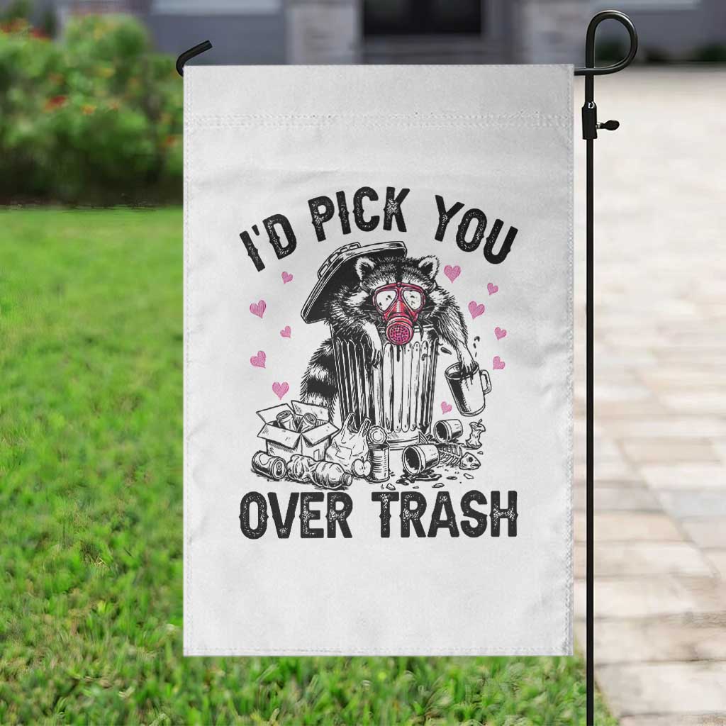 Valentine Racoon Trash Panda Garden Flag I Would Pick You Over Trash