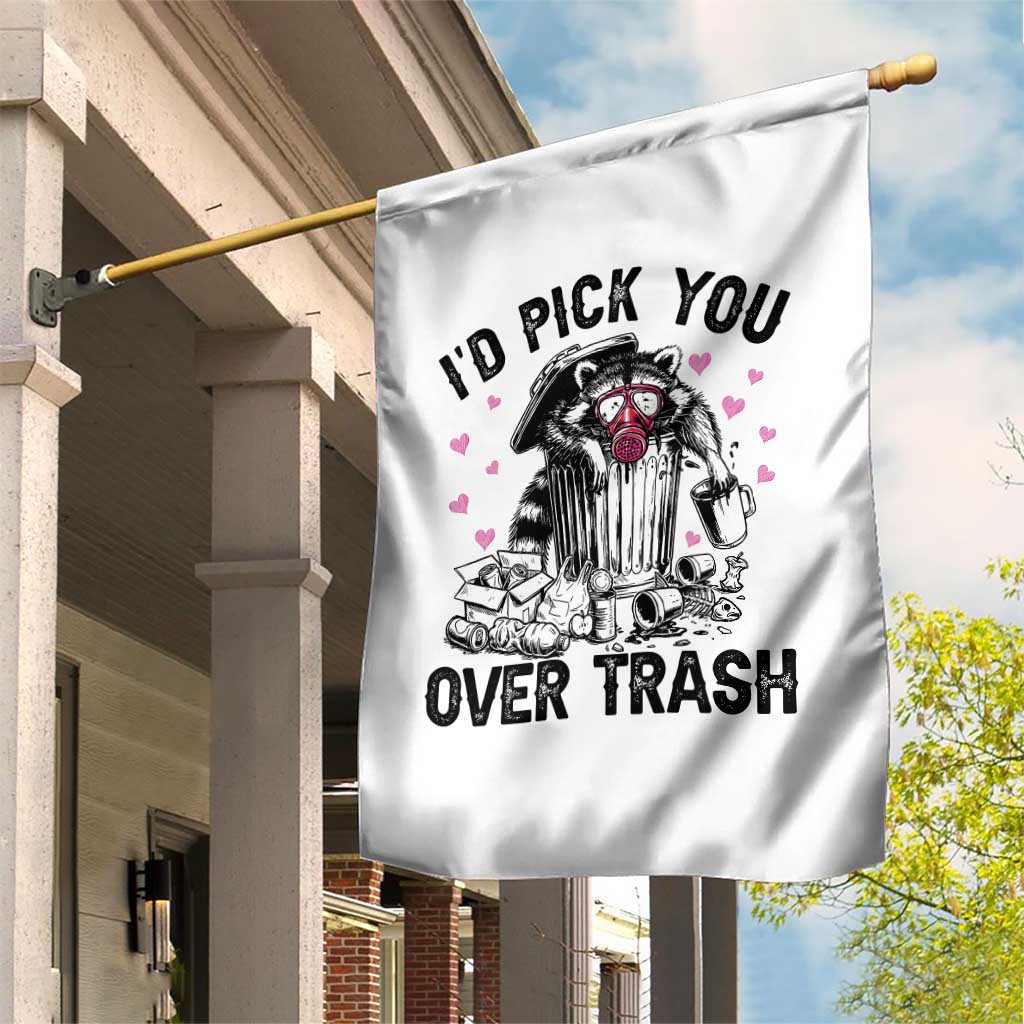 Valentine Racoon Trash Panda Garden Flag I Would Pick You Over Trash