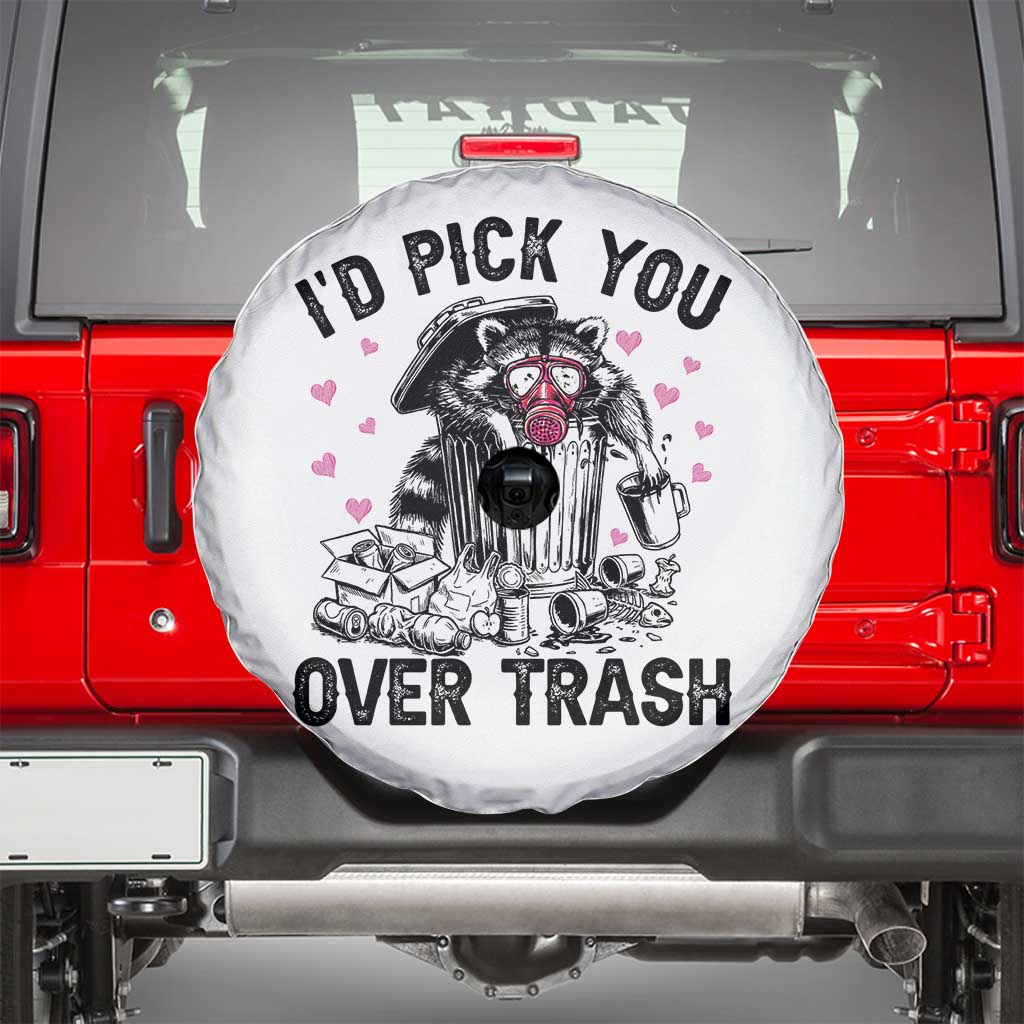 Valentine Racoon Trash Panda Spare Tire Cover I Would Pick You Over Trash