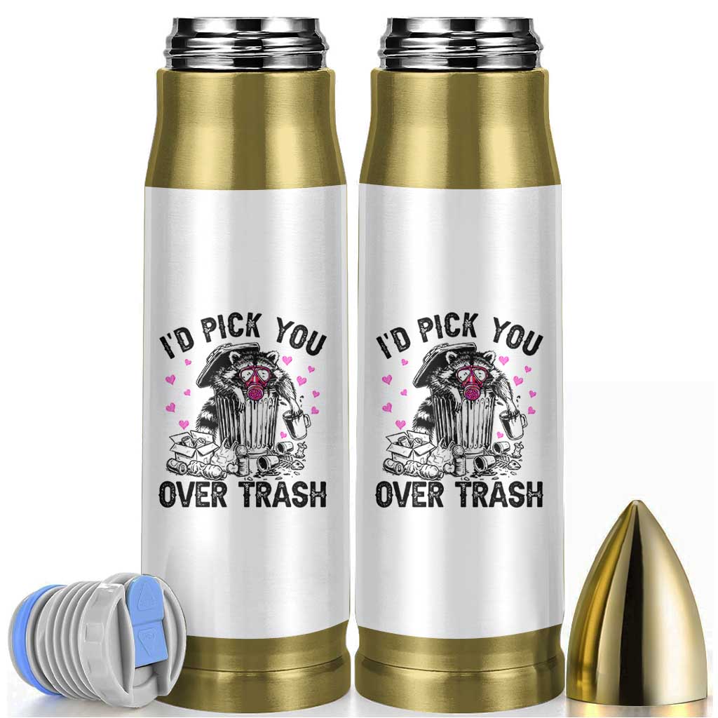 Valentine Racoon Trash Panda Bullet Tumbler I Would Pick You Over Trash