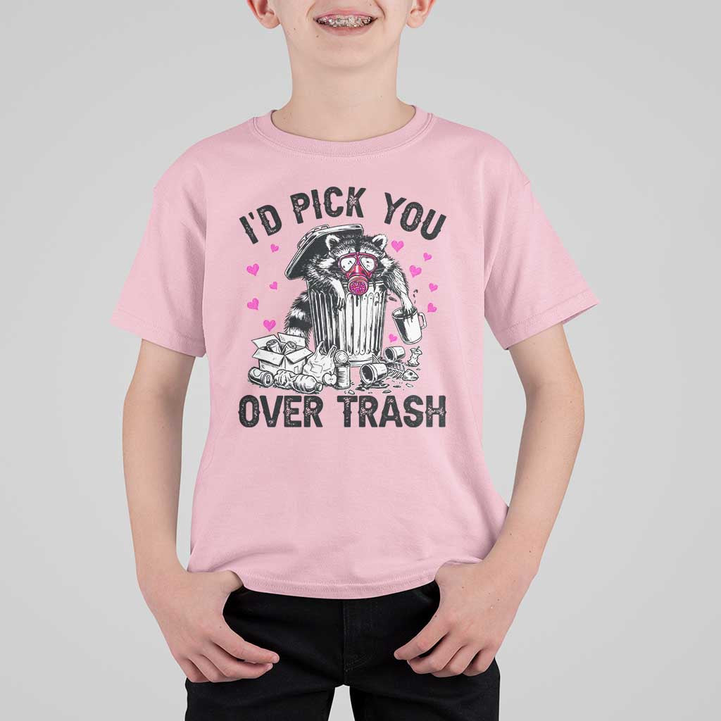 Valentine Racoon Trash Panda T Shirt For Kid I Would Pick You Over Trash