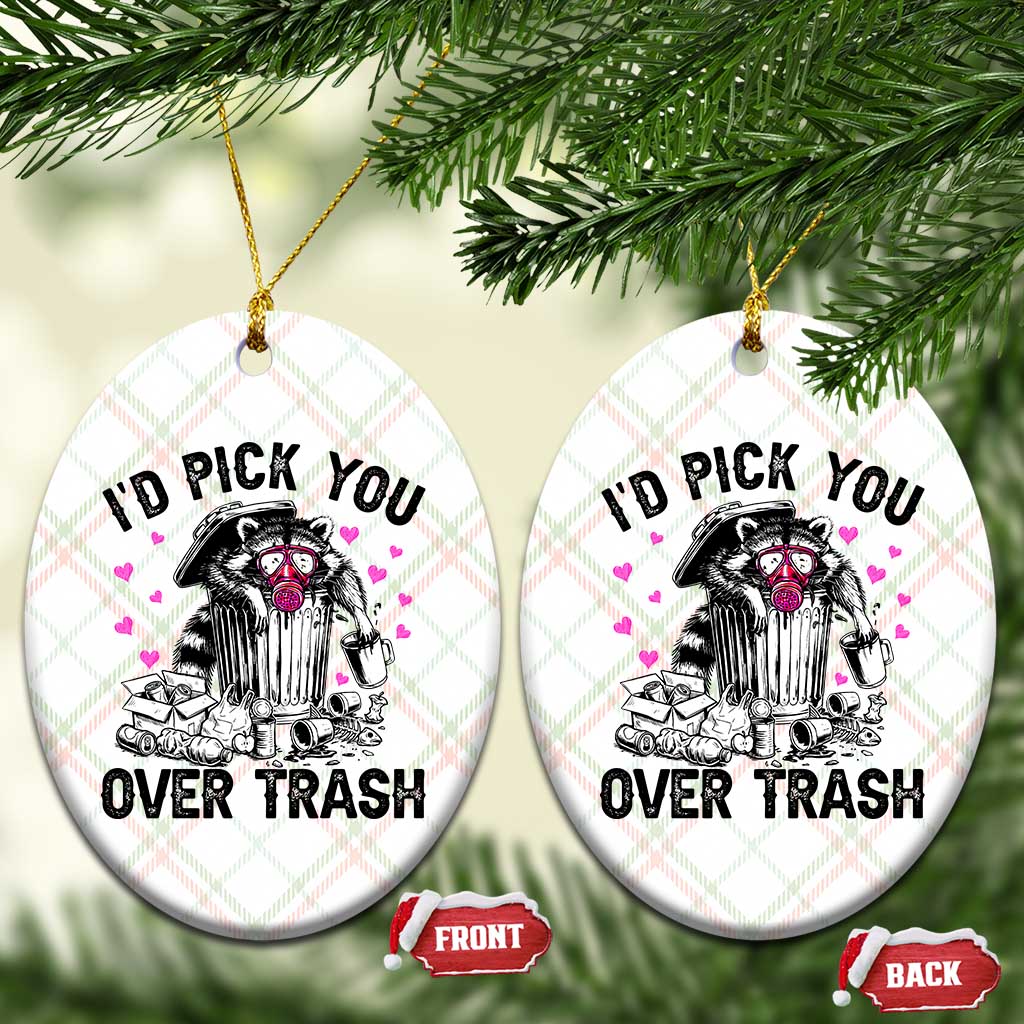 Valentine Racoon Trash Panda Ceramic Ornament I Would Pick You Over Trash