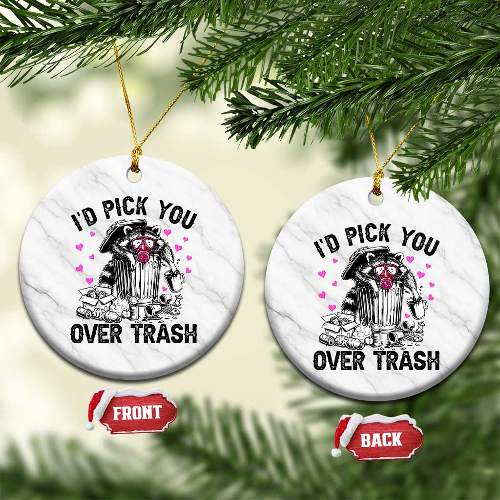 Valentine Racoon Trash Panda Ceramic Ornament I Would Pick You Over Trash