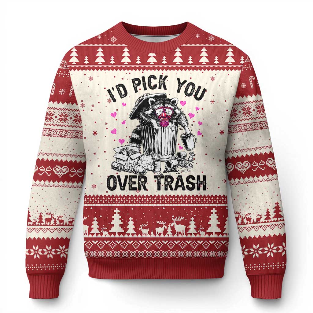 Valentine Racoon Trash Panda Ugly Christmas Sweater I Would Pick You Over Trash