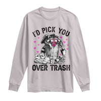 Valentine Racoon Trash Panda Long Sleeve Shirt I Would Pick You Over Trash
