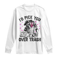Valentine Racoon Trash Panda Long Sleeve Shirt I Would Pick You Over Trash