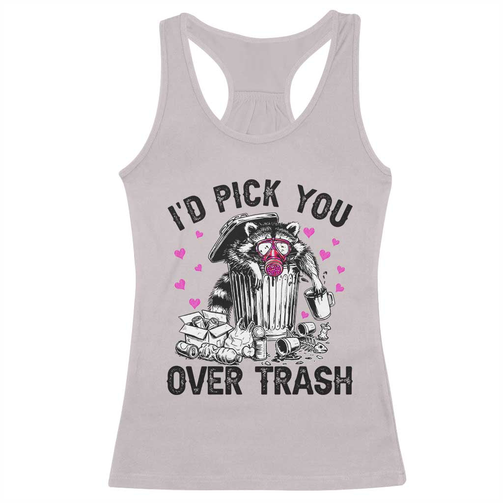 Valentine Racoon Trash Panda Racerback Tank Top I Would Pick You Over Trash