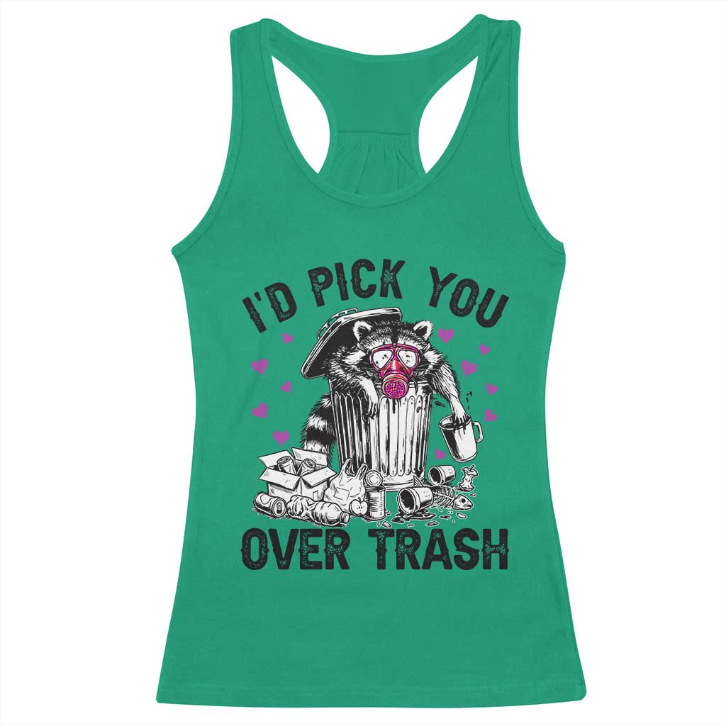 Valentine Racoon Trash Panda Racerback Tank Top I Would Pick You Over Trash
