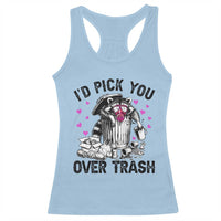 Valentine Racoon Trash Panda Racerback Tank Top I Would Pick You Over Trash