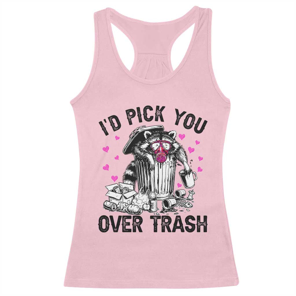 Valentine Racoon Trash Panda Racerback Tank Top I Would Pick You Over Trash