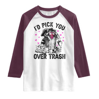 Valentine Racoon Trash Panda Raglan Shirt I Would Pick You Over Trash