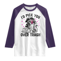 Valentine Racoon Trash Panda Raglan Shirt I Would Pick You Over Trash