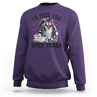 Valentine Racoon Trash Panda Sweatshirt I Would Pick You Over Trash